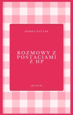 Rozmowy z postaciami z HP