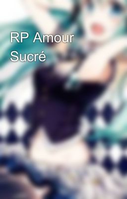 RP Amour Sucré