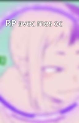 RP avec mes oc