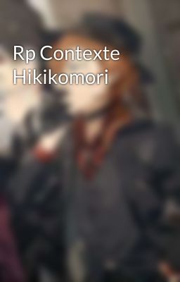 Rp Contexte Hikikomori