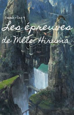 Rp : Les épreuves de Mlle. Hiruma [Complet]