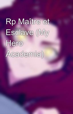 Rp Maître et Esclave (My Hero Academia)