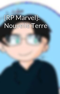 [RP Marvel]: Nouvelle Terre