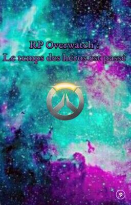 [RP] Overwatch, L'heure des héros est passé