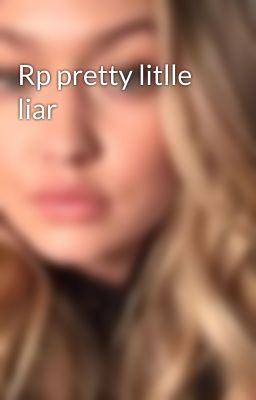 Rp pretty litlle liar 