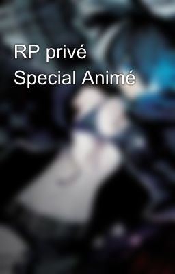 RP privé Special Animé 