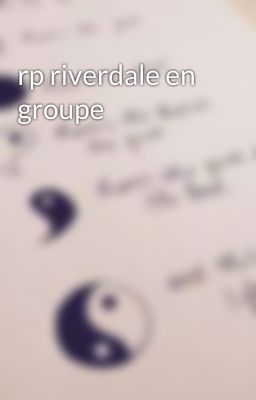 rp riverdale en groupe