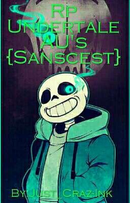 Rp Undertale AU's {Sanscest} [Abandonné]