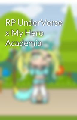 RP UnderVerse x My Hero Academia