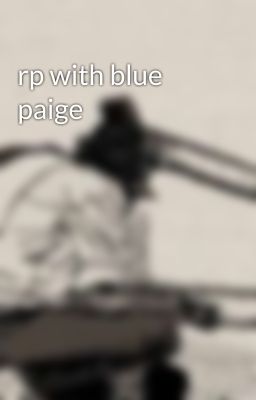 rp with blue paige