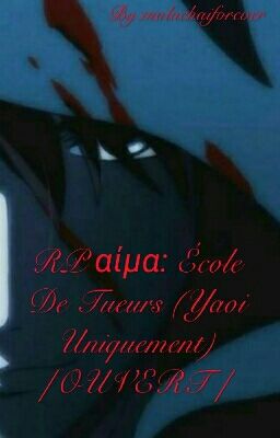 RP αίμα: École De Tueurs (Yaoi Uniquement)[FERMÉ]