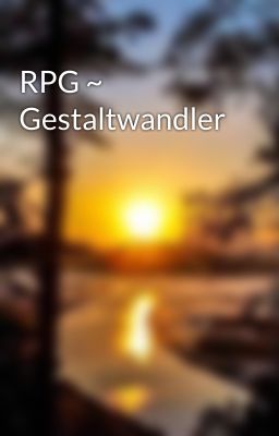 RPG ~ Gestaltwandler