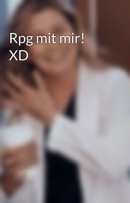 Rpg mit mir! XD 