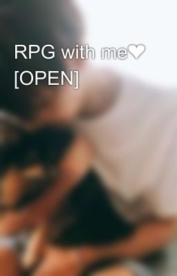 RPG with me❤ [OPEN]