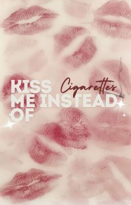 RR | Kiss me instead of cigarettes