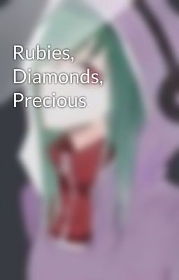 Rubies, Diamonds, Precious