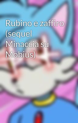 Rubino e zaffiro (sequel Minaccia su Mobius)