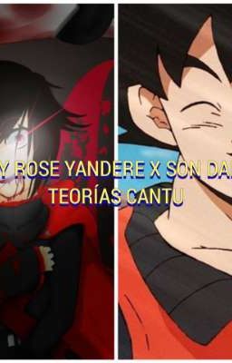 Ruby Rose Yandere x Son Daniel teorias cantu One shot