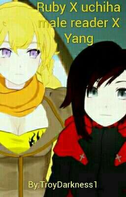 Ruby X Uchiha Male reader X Yang (ONE SHOT)