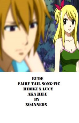 Rude -Hibiki x Lucy, HiLu ONe-song-fic-shot , Fairy tail