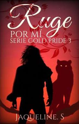 Ruge por mí (Serie Gold Pride 3)