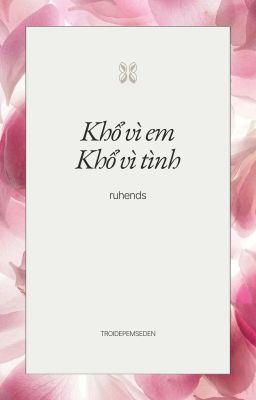 ruhends • khổ vì em khổ vì tình
