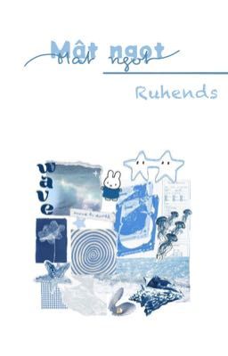 Ruhends - Mật Ngọt