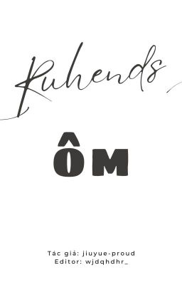 [Ruhends] Ôm