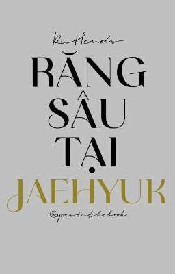 [Ruhends] Răng sâu tại Park Jaehyuk.