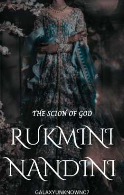 Rukmini Nandini ~ The Scion of God