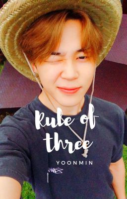 Rule of three | yoonmin ✔️