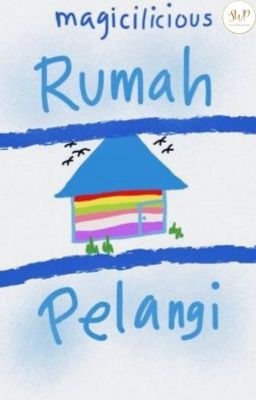 Rumah Pelangi [SELESAI]