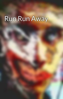 Run Run Away