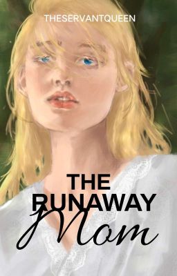 Runaway #3: The Runaway Mom (COMPLETED)