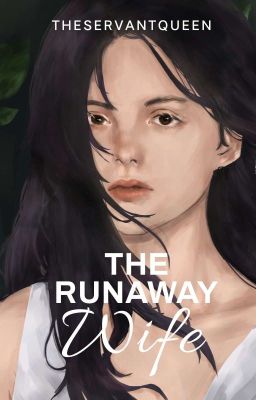 Runaway #4: The Runaway Wife (COMPLETED)