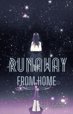 Runaway From Home ★ (Completed)