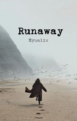 Runaway // Hyunlix