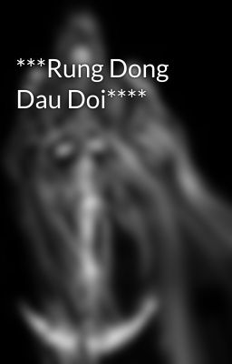 ***Rung Dong Dau Doi****