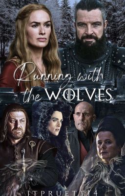 RUNNING WITH THE WOLVES, cersei lannister