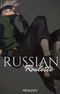 Russian Roulette - Kakashi