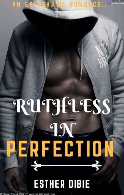 Ruthless In Perfection {Completed}✓