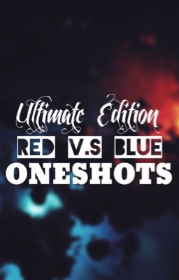 RvB Oneshots [ULTIMATE EDITION]