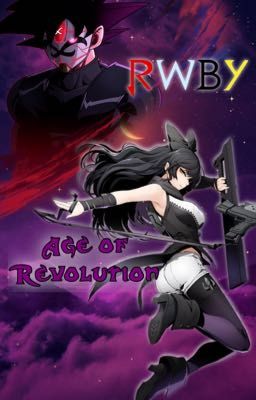 RWBY: Age of Revolution (RWBY x Male Reader)