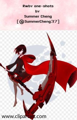 Rwby one-shots by Summer Cheng (@SummerCheng37)