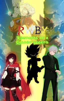 RWBY: Remnants of a Golden Legend (RWBY x Male Reader)