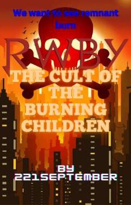 RWBY: The Cult of the Burning Children