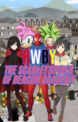 RWBY: The Scarlet Spider of Beacon Academy