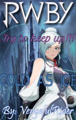 RWBY: Try to keep up!!! | Cold as Ice