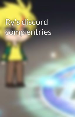 Ry's discord comp entries