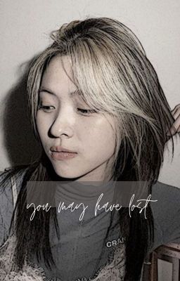 ryeji // you may have lost